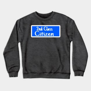 2nd Class Citizen - Sticker - Front Crewneck Sweatshirt